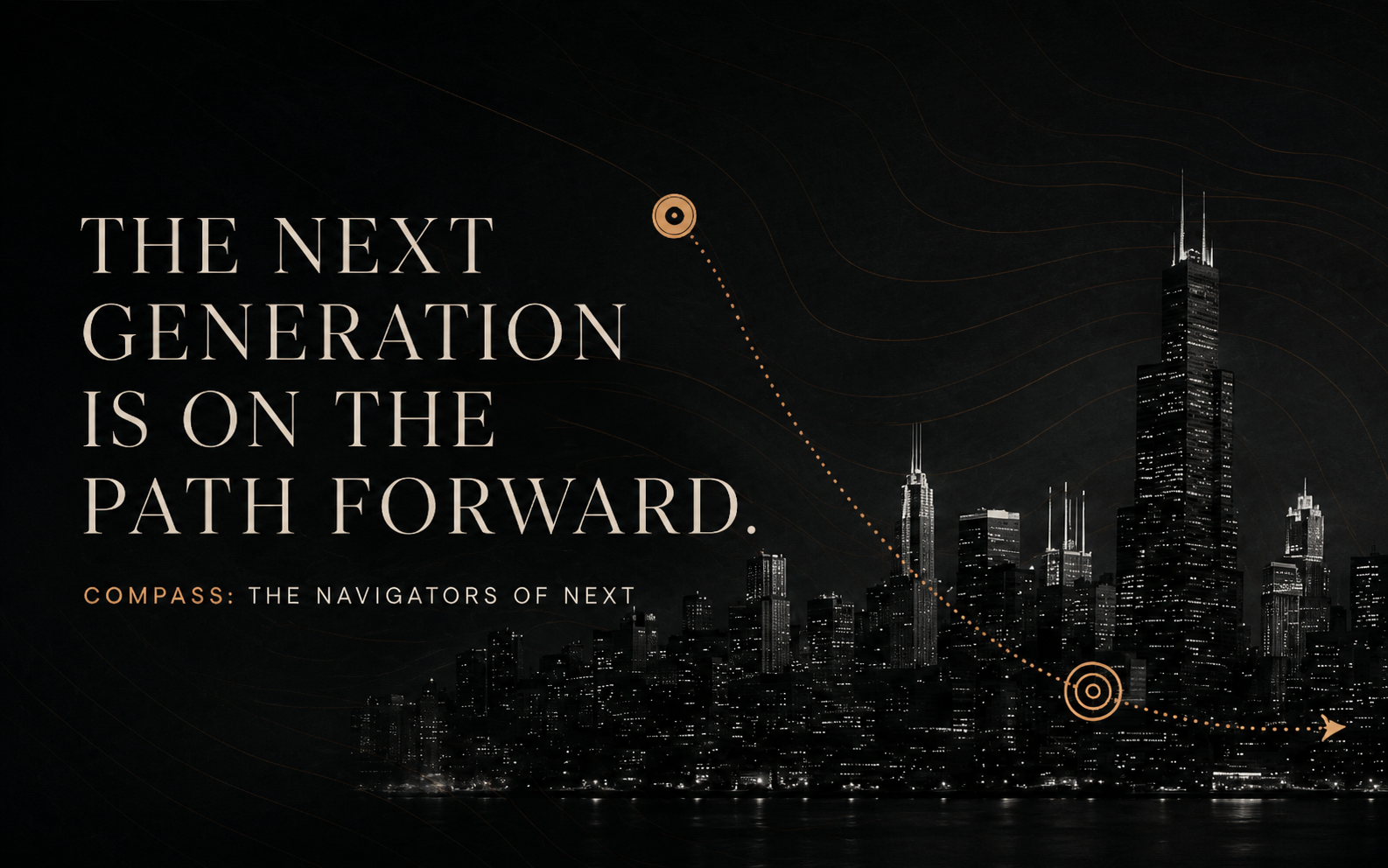 The Next Generation is on the Path Forward. COMPASS: The Navigators of Next.